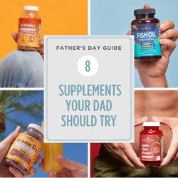 8 Supplements Your Dad Should Try